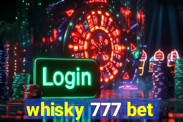 whisky 777 bet